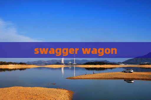 swagger wagon